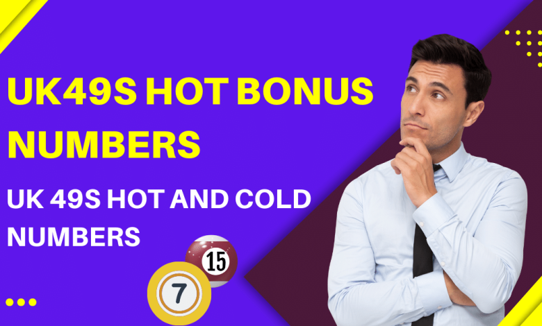 Uk49s hot bonus numbers
