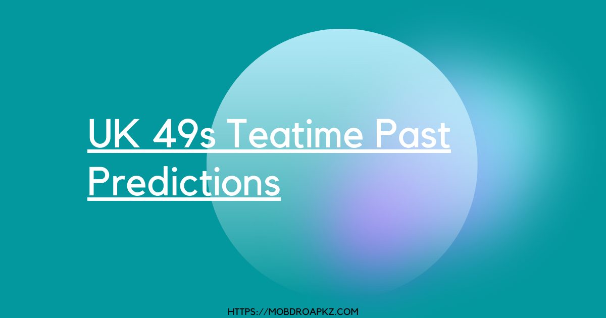 UK 49s Teatime Past Predictions