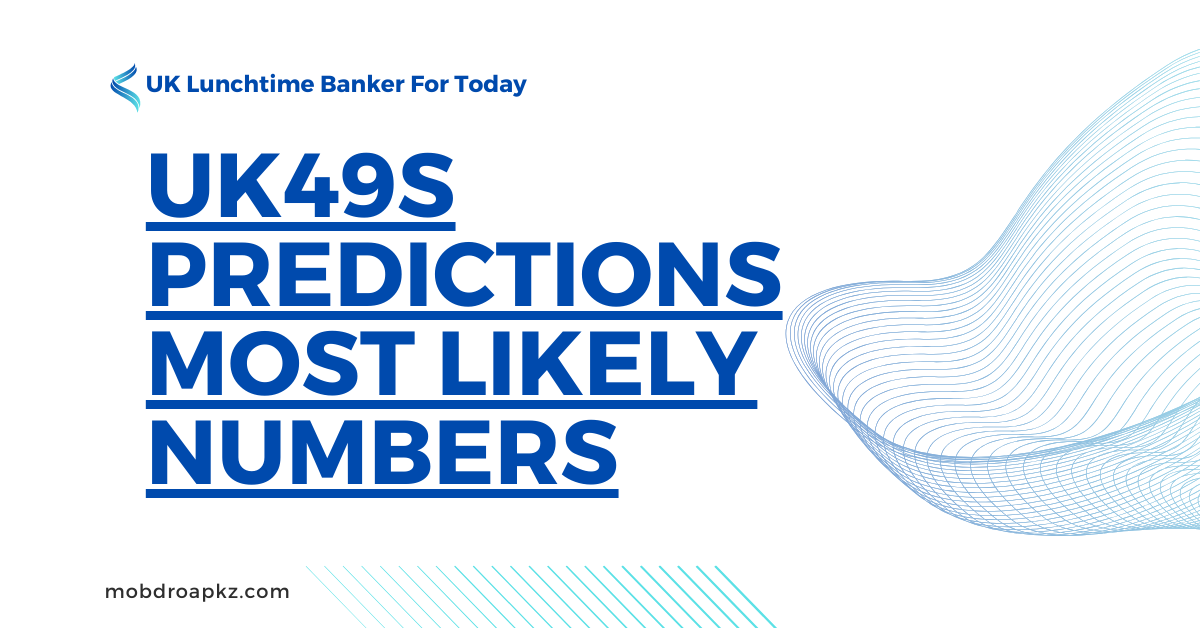 UK49s Predictions Most Likely Numbers 1 UK49s predictions most likely numbers
